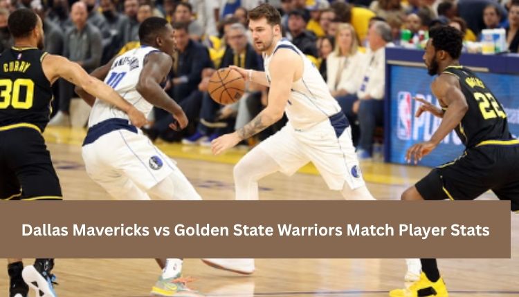 Dallas Mavericks vs Golden State Warriors Match Player Stats