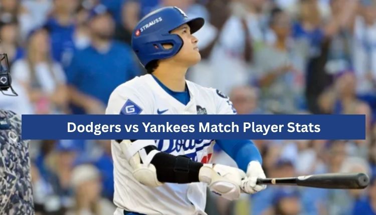 Dodgers vs Yankees Match Player Stats