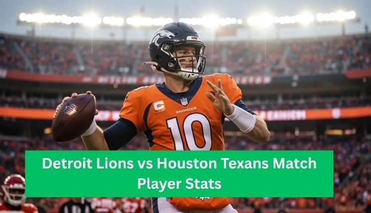 Detroit Lions vs Houston Texans Match Player Stats