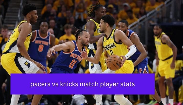 pacers vs knicks match player stats
