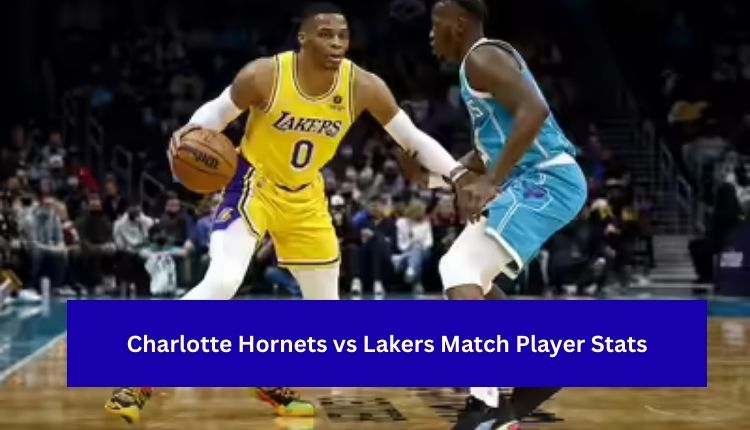 Charlotte Hornets vs Lakers Match Player Stats
