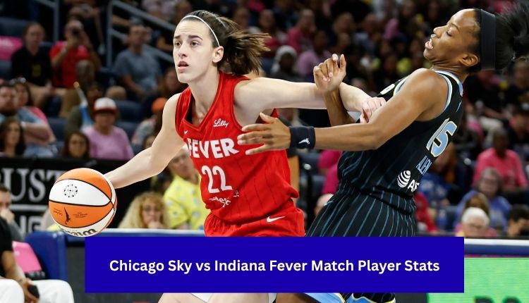Chicago Sky vs Indiana Fever Match Player Stats