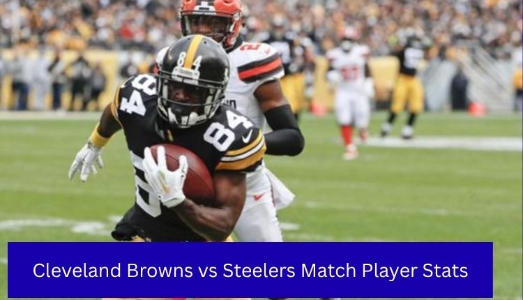 Cleveland Browns vs Steelers Match Player Stats