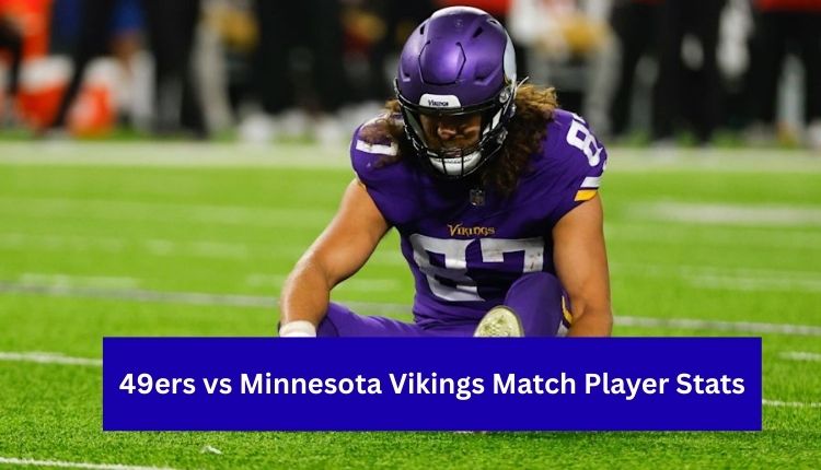 49ers vs Minnesota Vikings Match Player Stats