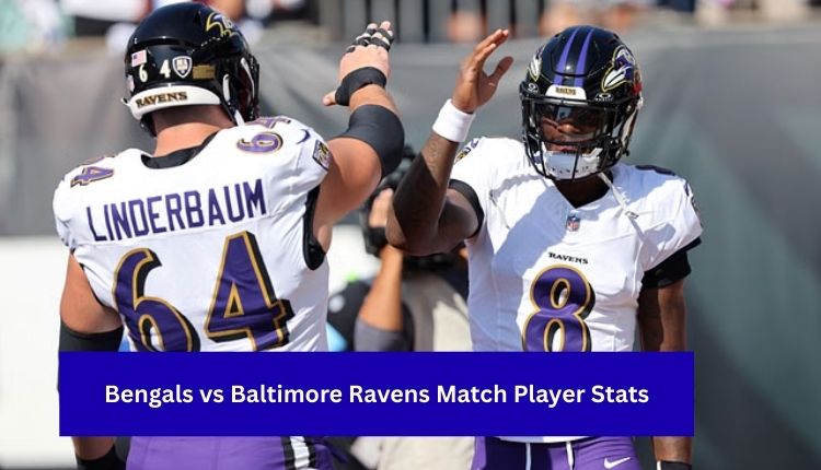 Bengals vs Baltimore Ravens Match Player Stats