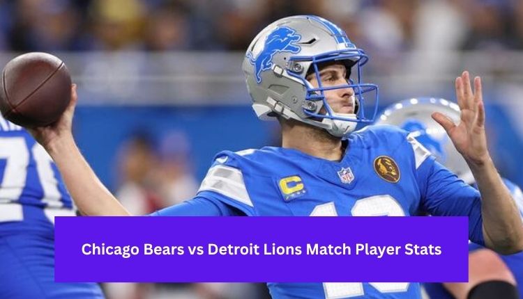 Chicago Bears vs Detroit Lions Match Player Stats