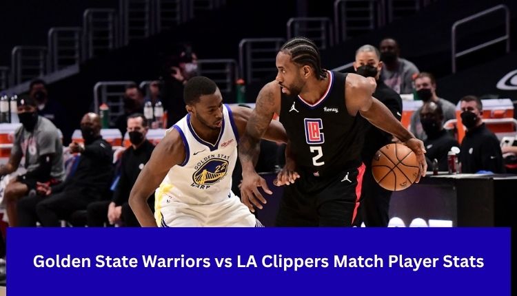 Golden State Warriors vs LA Clippers Match Player Stats