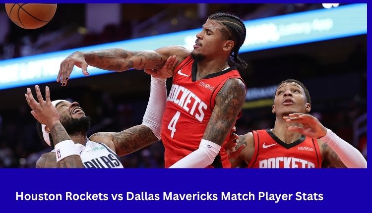 Houston-Rockets-vs-Dallas-Mavericks-Match-Player-Stats