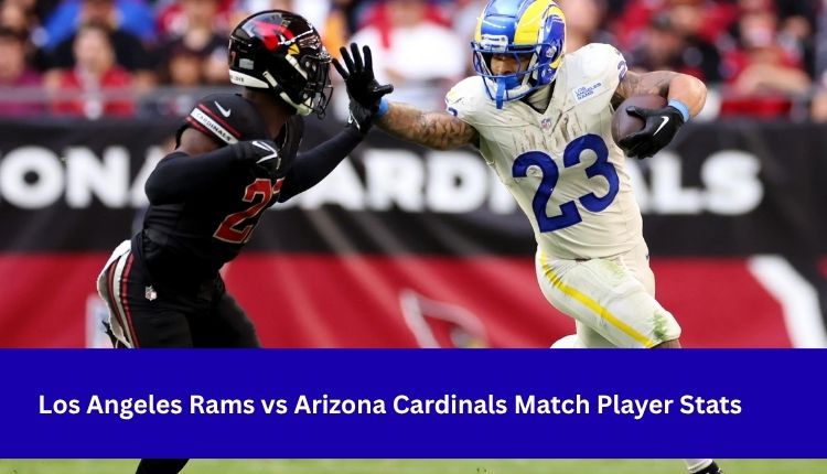 Los Angeles Rams vs Arizona Cardinals Match Player Stats