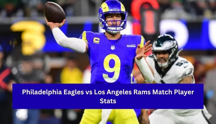 Philadelphia-Eagles-vs-Los-Angeles-Rams-Match-Player-Stats