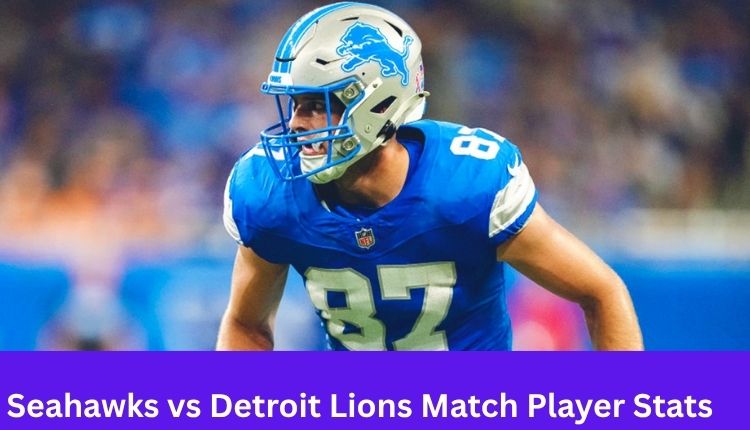 Seahawks vs Detroit Lions Match Player Stats