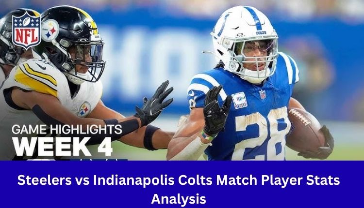 Steelers vs Indianapolis Colts Match Player Stats Analysis