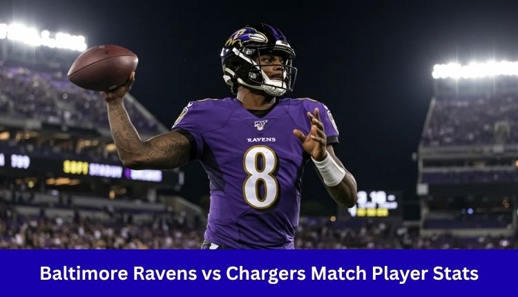 Baltimore Ravens vs Chargers Match Player Stats