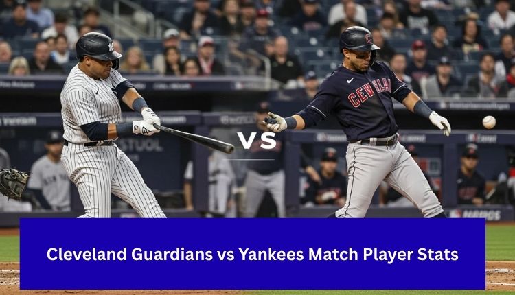 Cleveland Guardians vs Yankees Match Player Stats