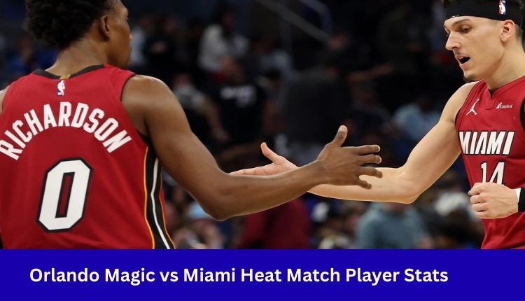 Orlando Magic vs Miami Heat Match Player Stats