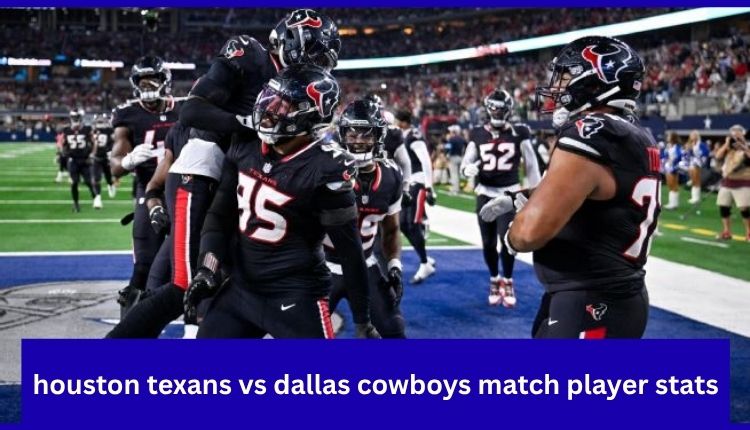 houston-texans-vs-dallas-cowboys-match-player-stats