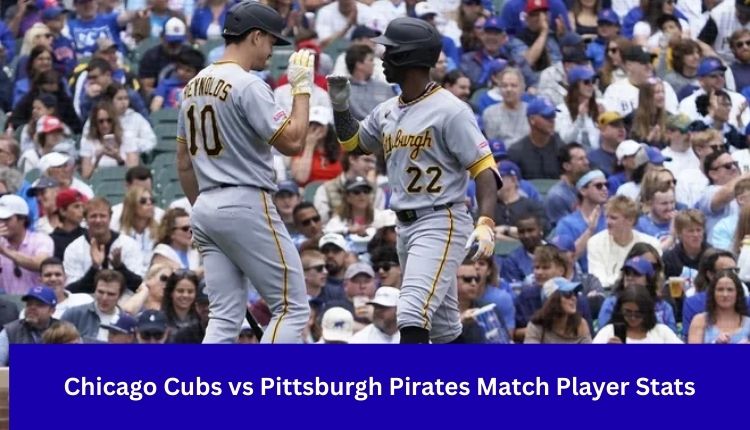 Chicago Cubs vs Pittsburgh Pirates Match Player Stats