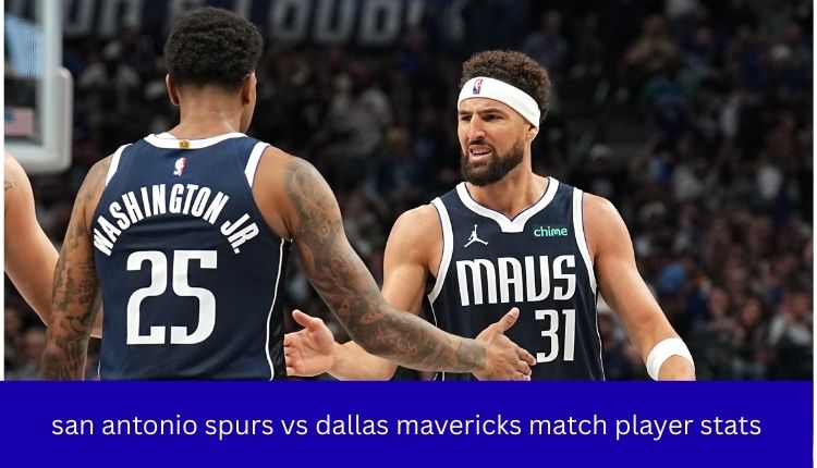 San Antonio Spurs vs Dallas Mavericks Match Player Stats