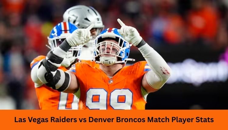 Las Vegas Raiders vs Denver Broncos Match Player Stats